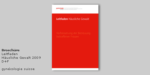 Leitfaden H&auml;usliche Gewalt, deutsch und franz&ouml;sisch, SGGG, gyn&eacute;cologie suisse